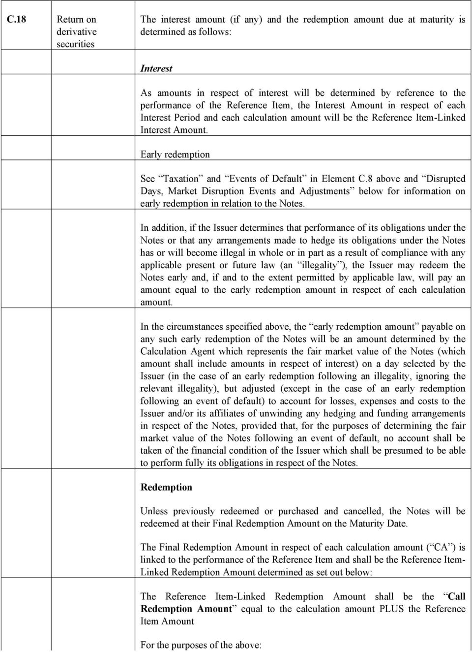 Early redemption See Taxation and Events of Default in Element C.