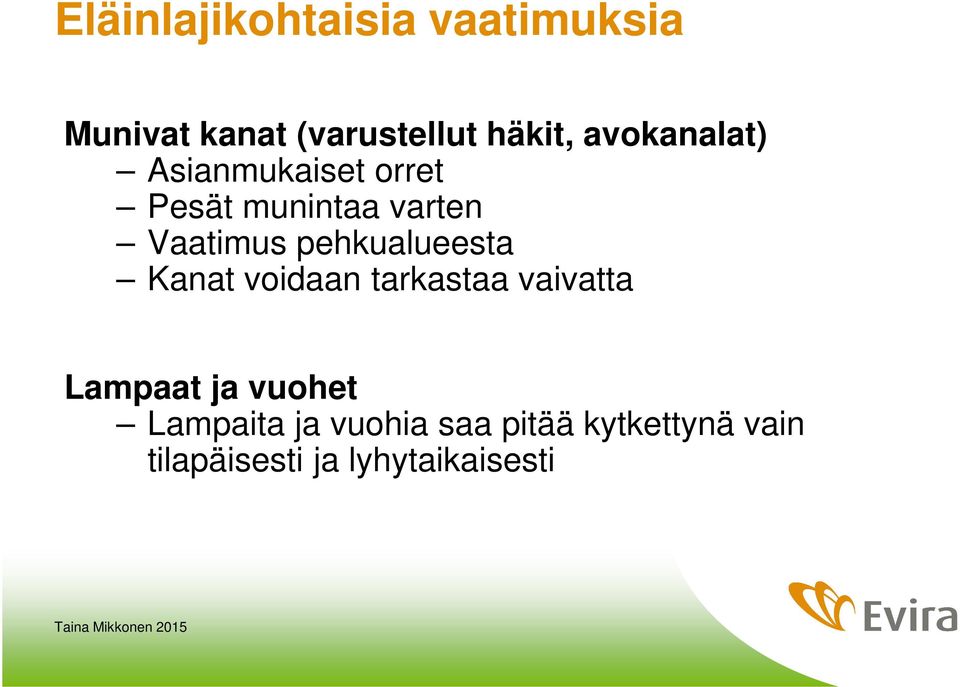 pehkualueesta Kanat voidaan tarkastaa vaivatta Lampaat ja vuohet