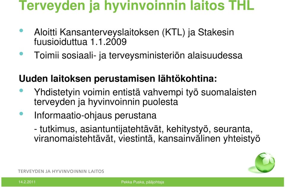 Yhdistetyin voimin entistä vahvempi työ suomalaisten terveyden ja hyvinvoinnin puolesta Informaatio-ohjaus