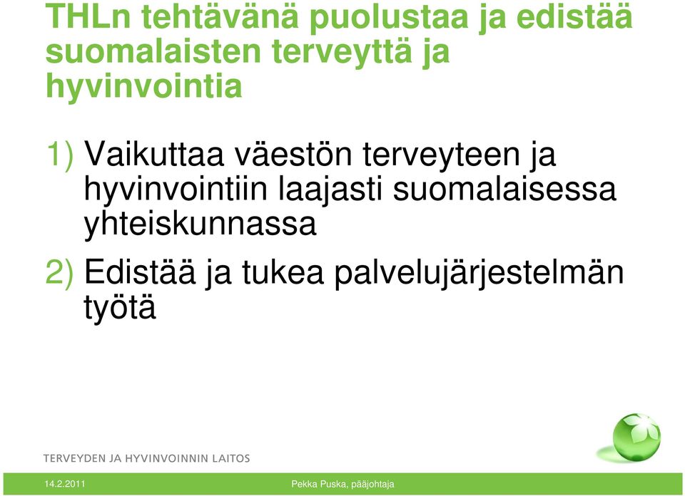 terveyteen ja hyvinvointiin laajasti suomalaisessa