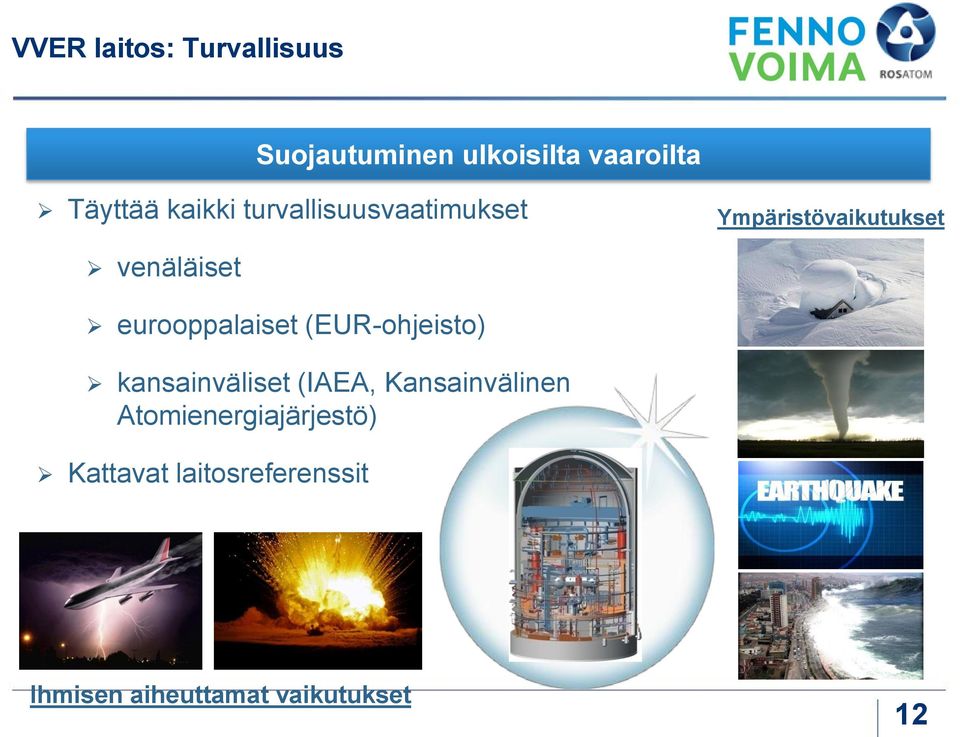 eurooppalaiset (EUR-ohjeisto) kansainväliset (IAEA, Kansainvälinen