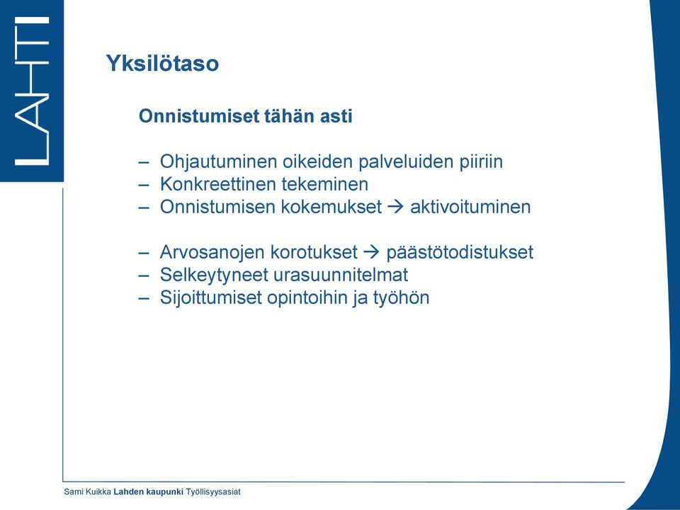 Arvosanojen korotukset päästötodistukset Selkeytyneet urasuunnitelmat