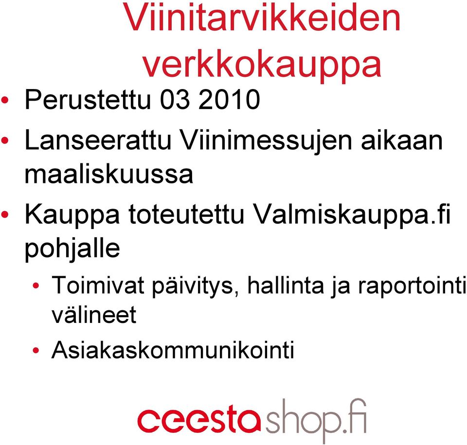 toteutettu Valmiskauppa.