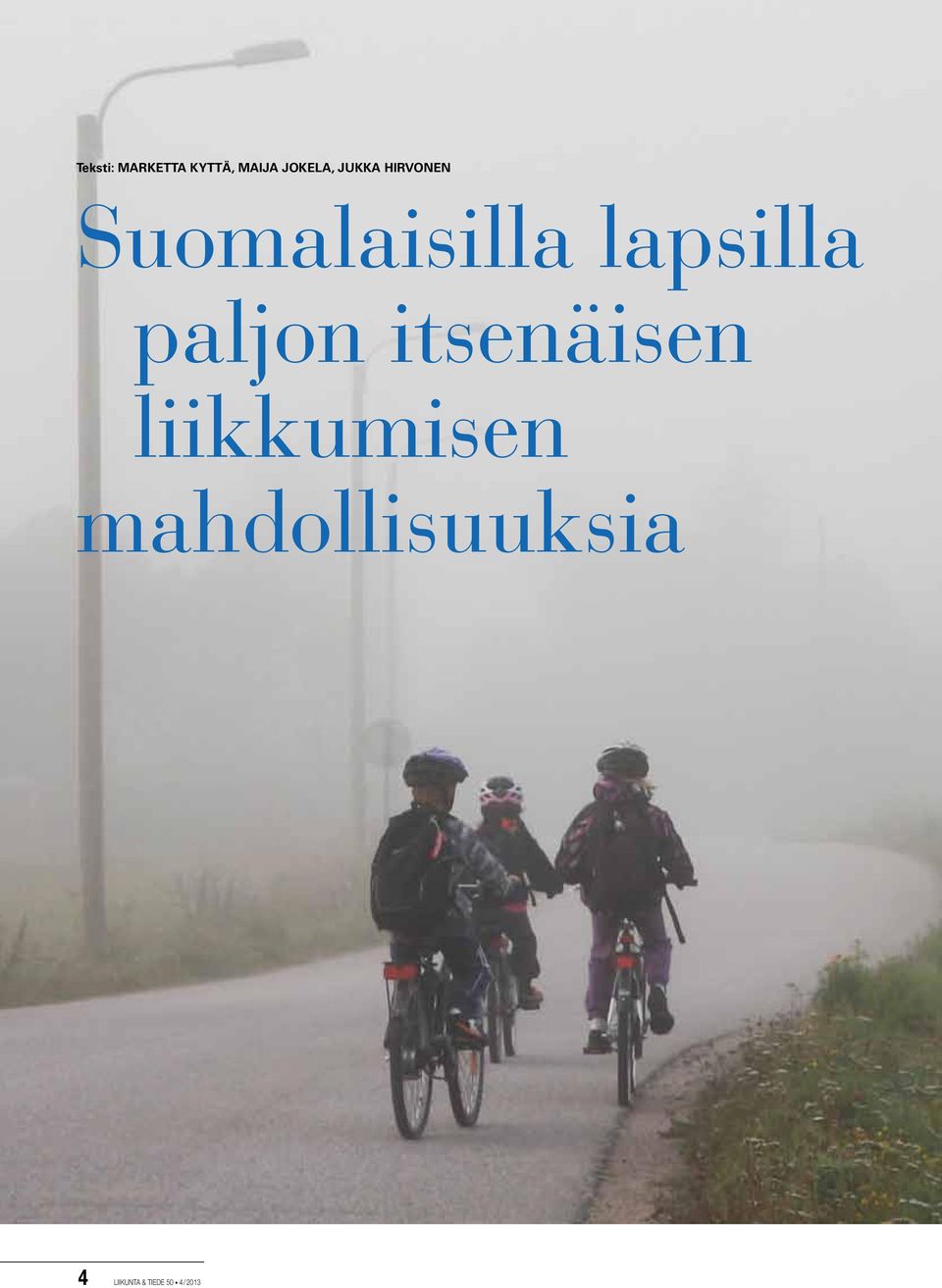 paljon itsenäisen liikkumisen