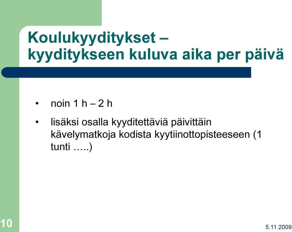 osalla kyyditettäviä päivittäin