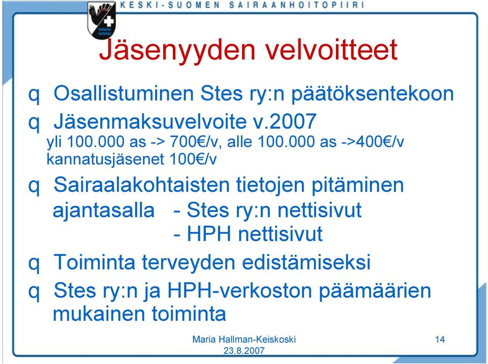 000 as >400 /v kannatusjäsenet 100 /v q Sairaalakohtaisten tietojen pitäminen