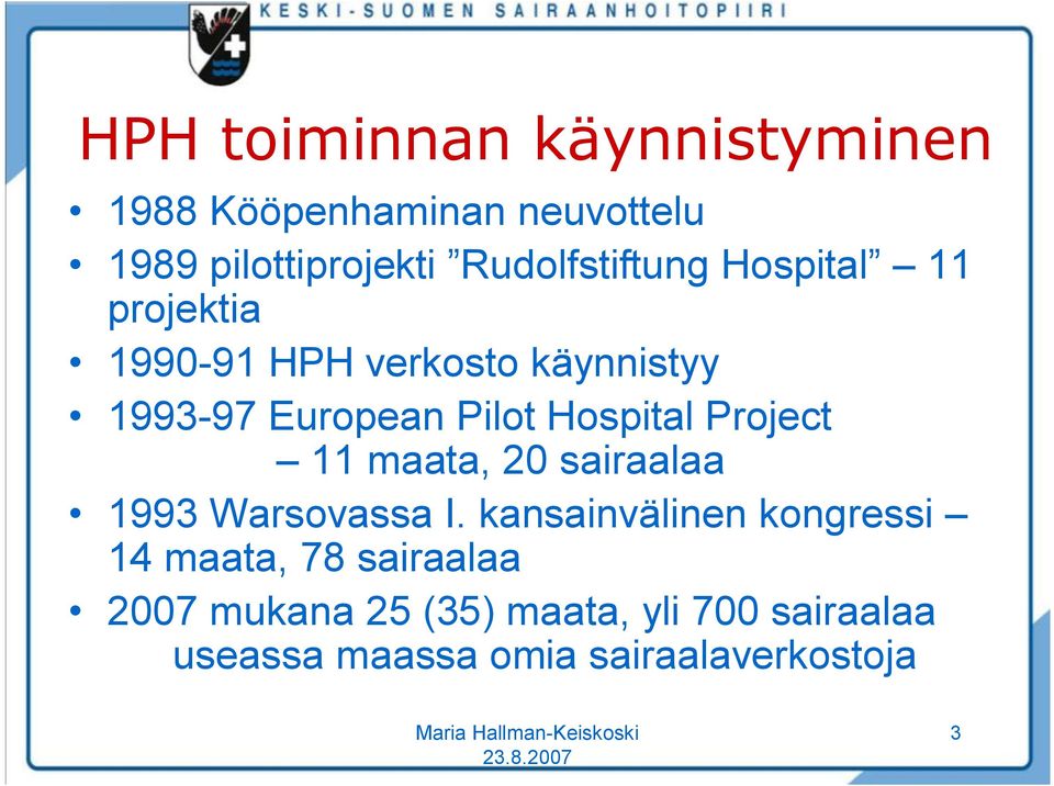 Pilot Hospital Project 11 maata, 20 sairaalaa 1993 Warsovassa I.