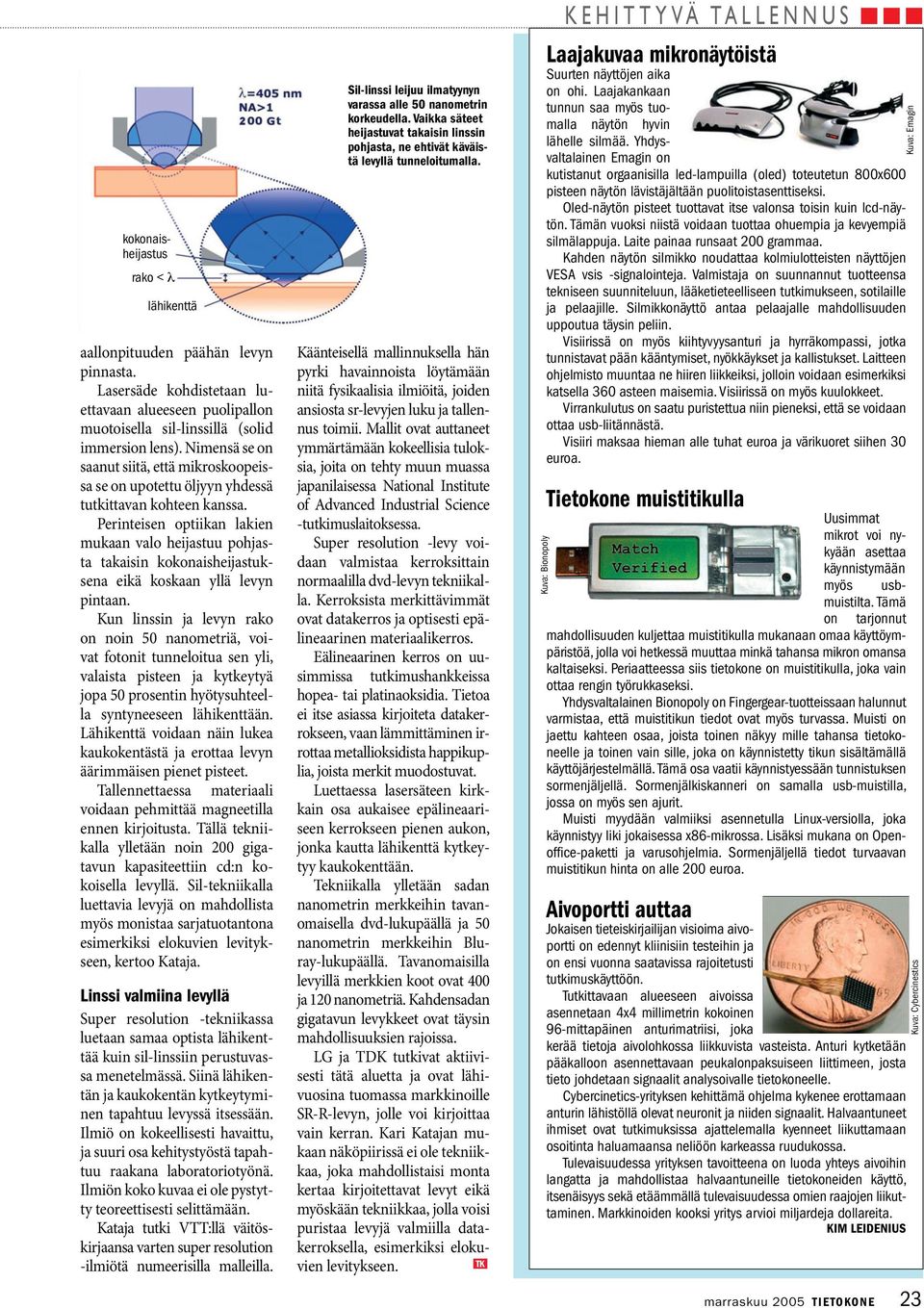 Perinteisen optiikan lakien mukaan valo heijastuu pohjasta takaisin kokonaisheijastuksena eikä koskaan yllä levyn pintaan.