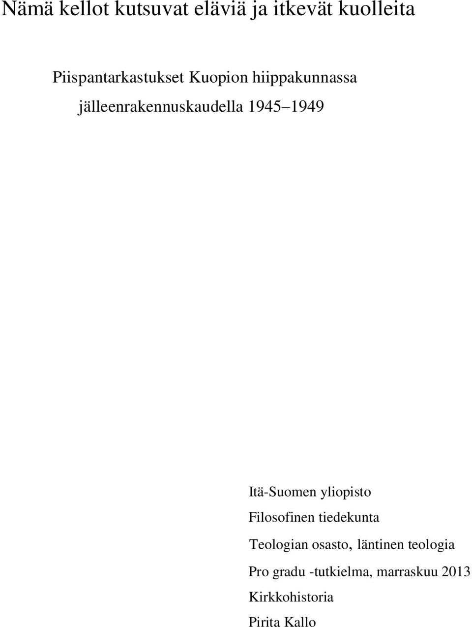 1945 1949 Itä-Suomen yliopisto Filosofinen tiedekunta Teologian