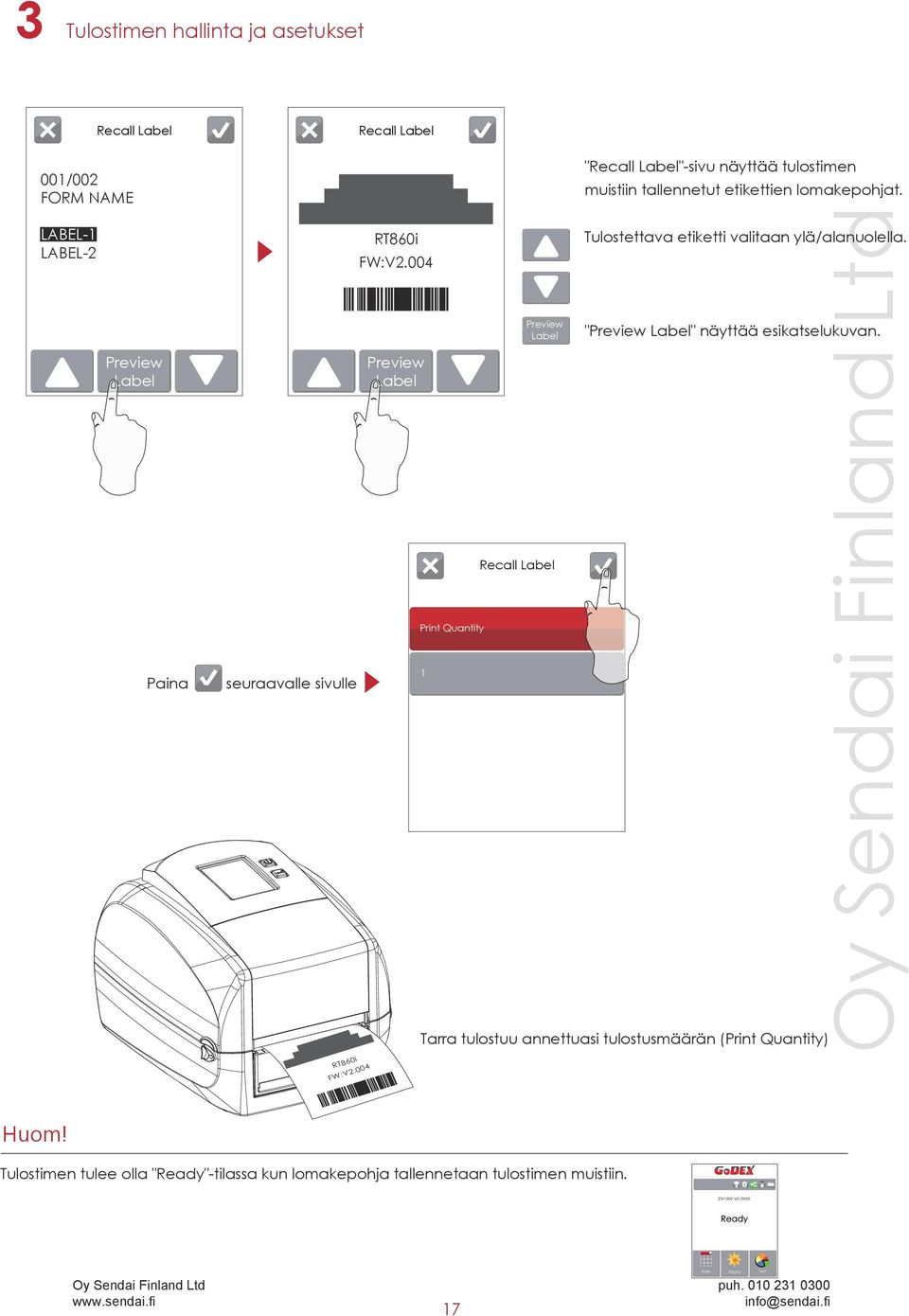 004 15 0 0 0 Print Quantity 1 Preview Label Recall Label "Recall Label"-sivu näyttää tulostimen muistiin tallennetut etikettien lomakepohjat.