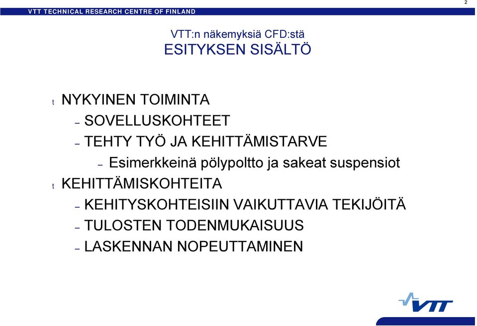 KEHITTÄMISTARVE Esimerkkeinä pölypoltto ja sakeat suspensiot t