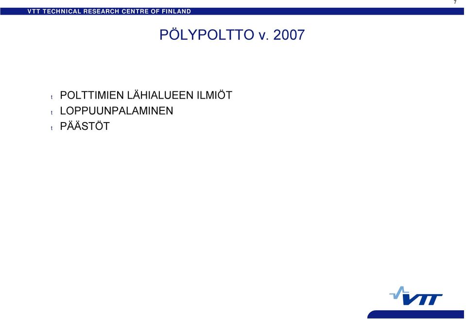 2007 t POLTTIMIEN LÄHIALUEEN