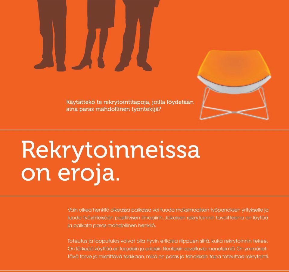 Jokaisen rekrytoinnin tavoitteena on löytää ja palkata paras mahdollinen henkilö.