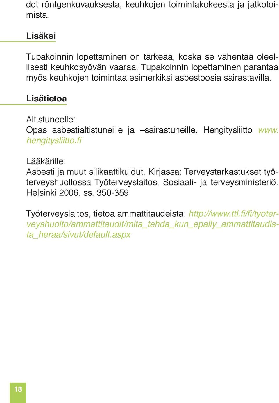 Hengitysliitto www. hengitysliitto.fi Lääkärille: Asbesti ja muut silikaattikuidut.