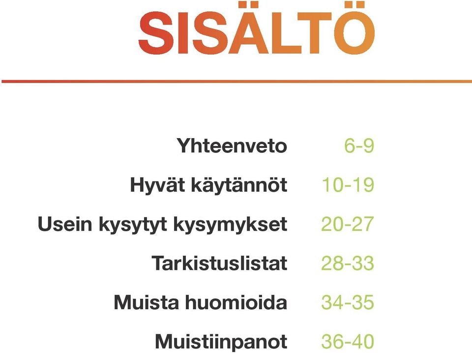 Tarkistuslistat Muista huomioida