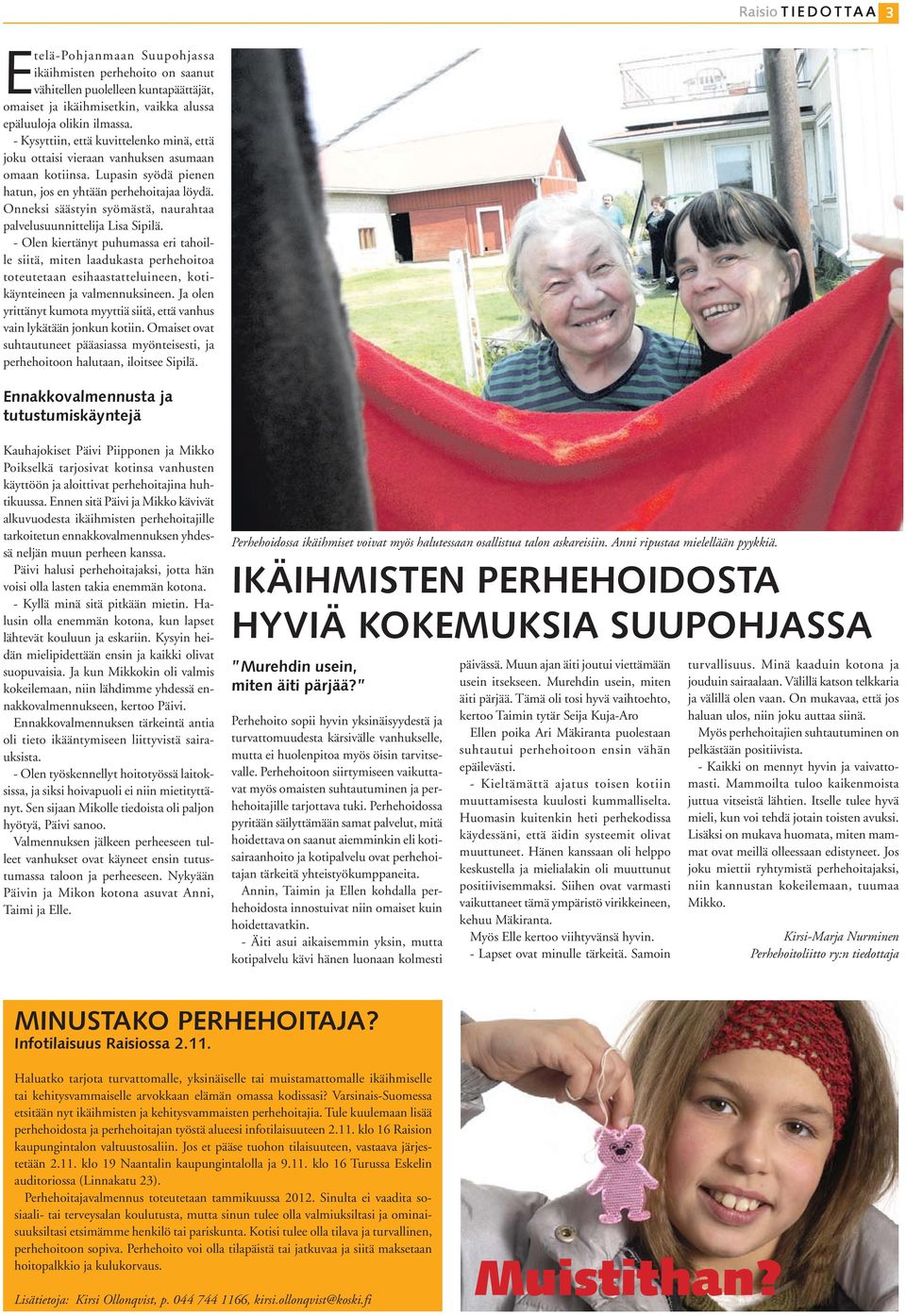 Onneksi säästyin syömästä, naurahtaa palvelusuunnittelija Lisa Sipilä.