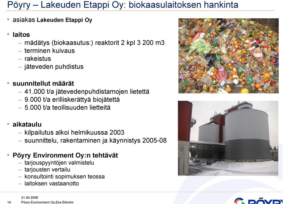 000 t/a erilliskerättyä biojätettä 5.