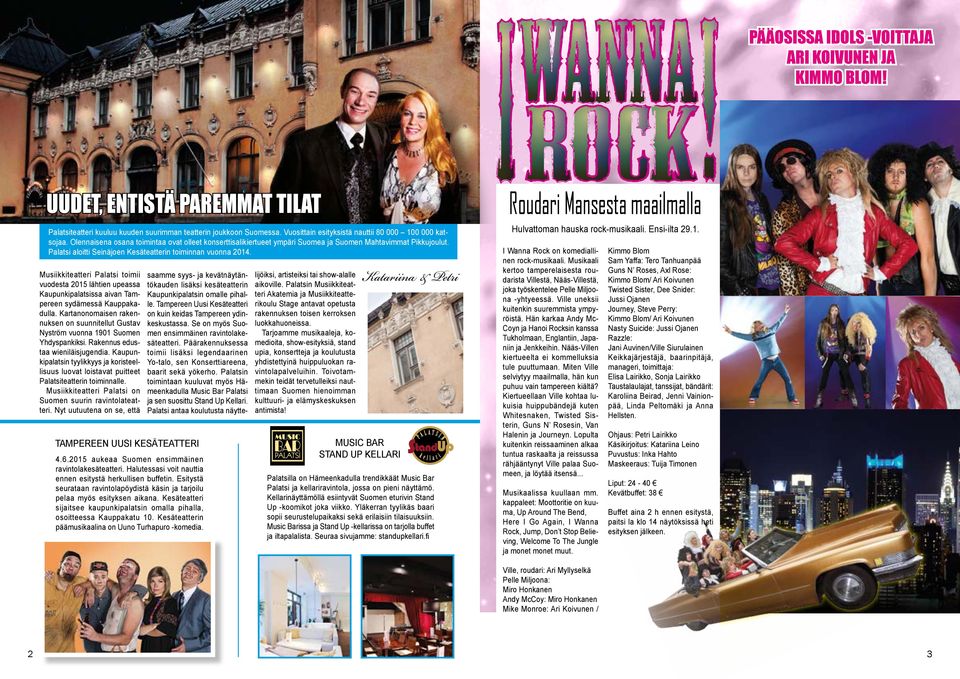 Palatsi aloitti Seinäjoen Kesäteatterin toiminnan vuonna 2014. Musiikkiteatteri Palatsi toimii vuodesta 2015 lähtien upeassa Kaupunkipalatsissa aivan Tampereen sydämessä Kauppakadulla.