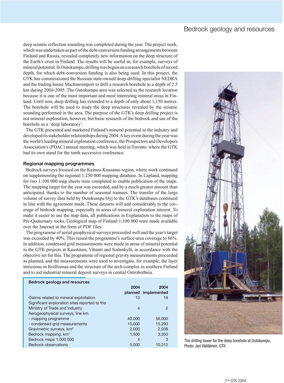 in Finland. The results will be useful in, for example, surveys of mineral potential.