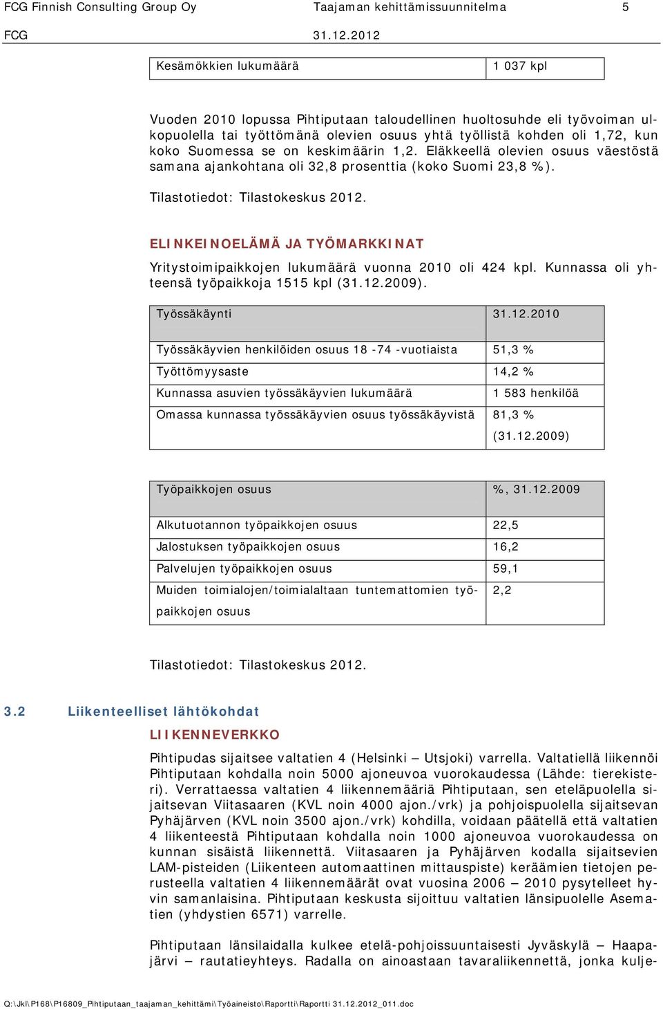 Tilastotiedot: Tilastokeskus 2012.