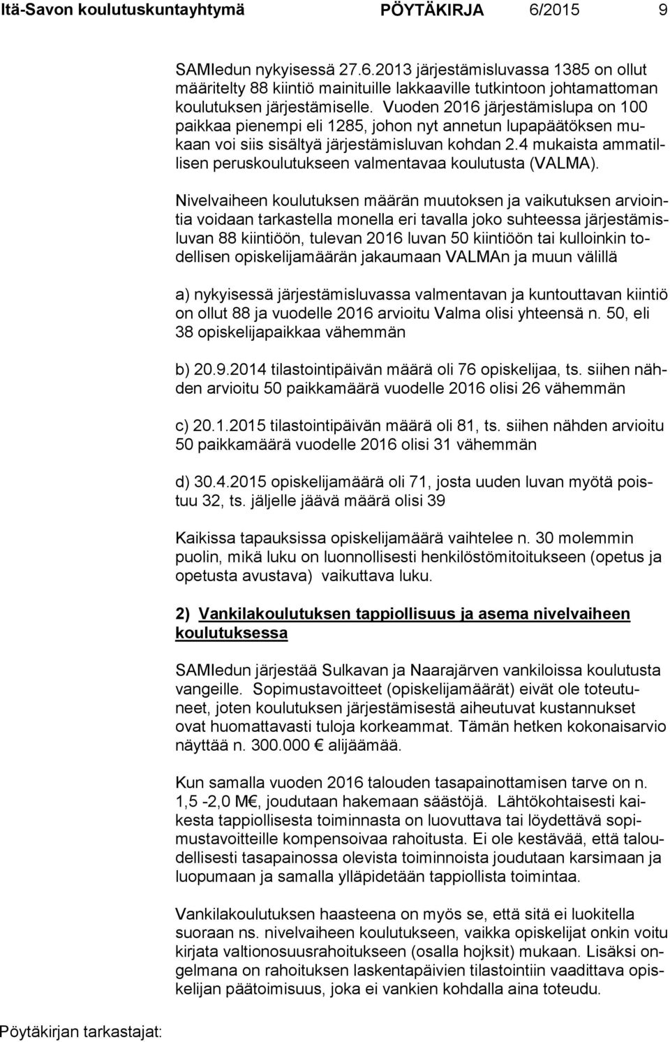 4 mukaista am ma tilli sen peruskoulutukseen valmentavaa koulutusta (VALMA).