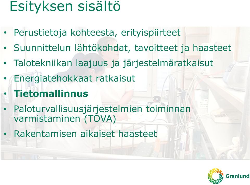 järjestelmäratkaisut Energiatehokkaat ratkaisut Tietomallinnus