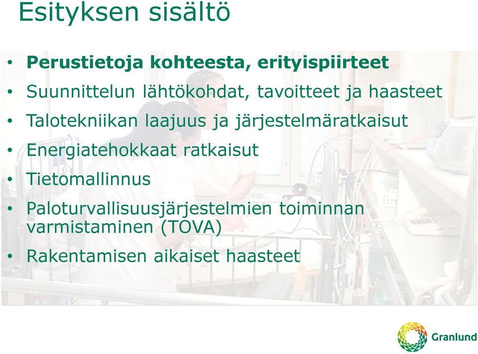 järjestelmäratkaisut Energiatehokkaat ratkaisut Tietomallinnus