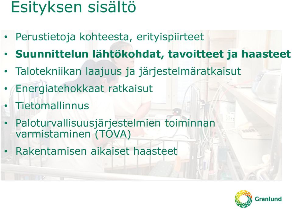 järjestelmäratkaisut Energiatehokkaat ratkaisut Tietomallinnus