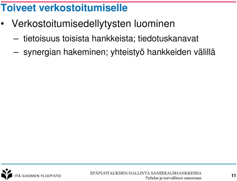tietoisuus toisista hankkeista;