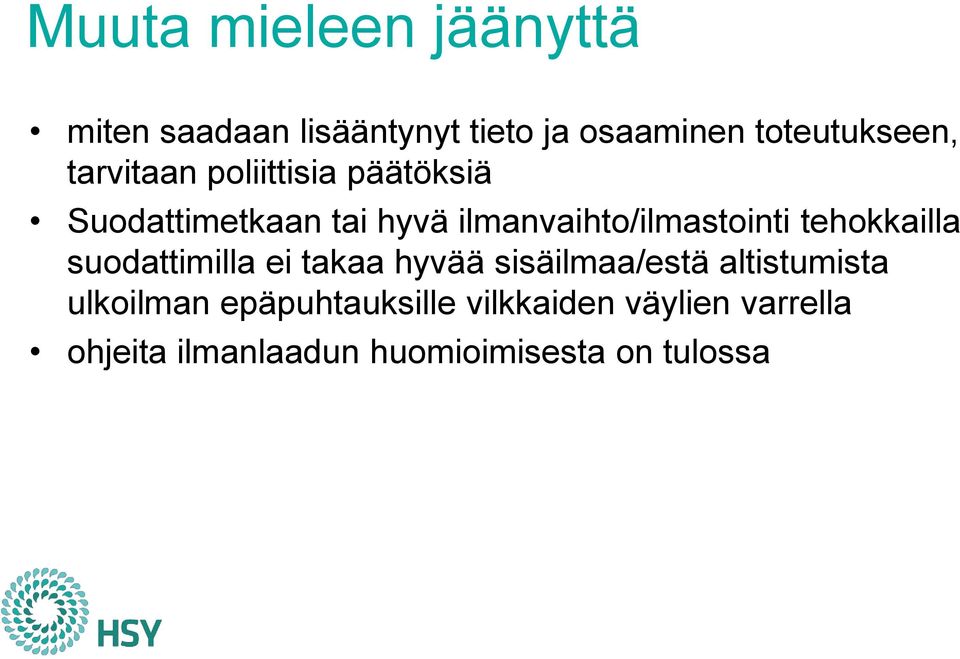 tehokkailla suodattimilla ei takaa hyvää sisäilmaa/estä altistumista ulkoilman