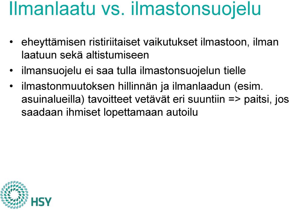 laatuun sekä altistumiseen ilmansuojelu ei saa tulla ilmastonsuojelun tielle