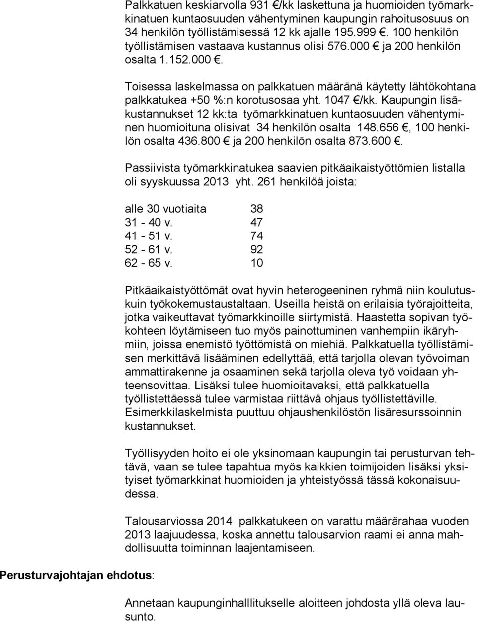 1047 /kk. Kaupungin lisäkus tannukset 12 kk:ta työ mark kinatuen kunta osuuden vä henty minen huo mioi tuna olisi vat 34 hen kilön osal ta 148.656, 100 hen kilön osal ta 436.