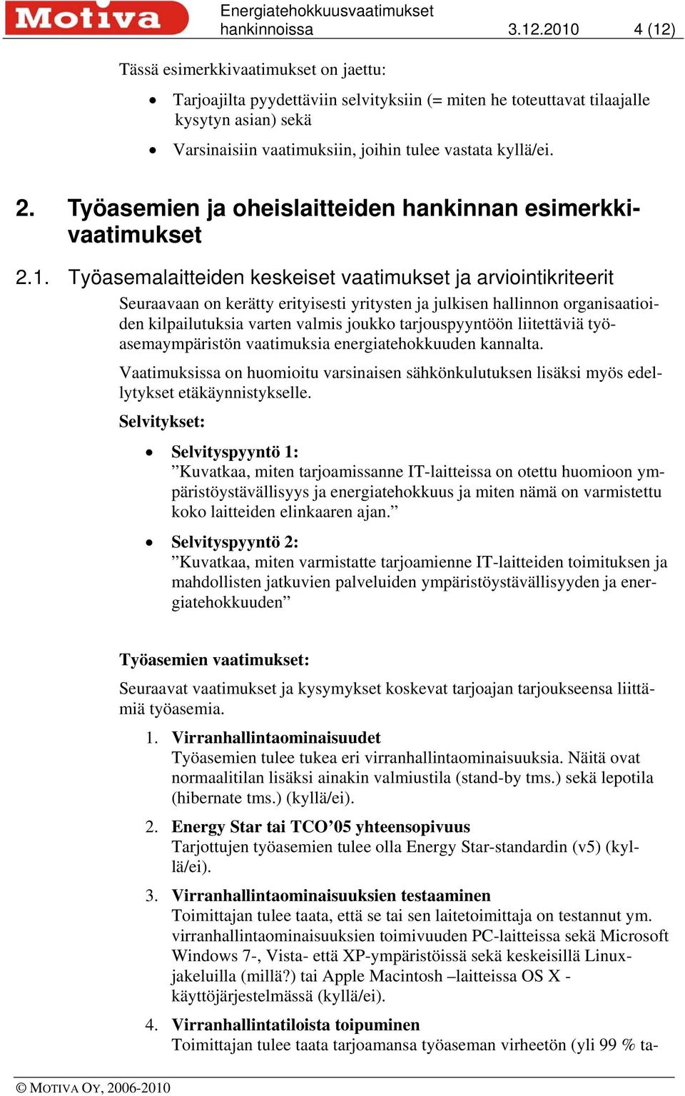 2. Työasemien ja oheislaitteiden hankinnan esimerkkivaatimukset 2.1.