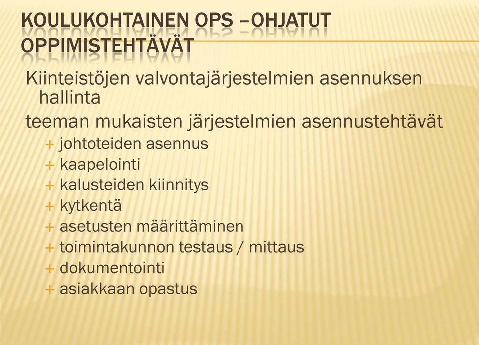 asennustehtävät johtoteiden asennus kaapelointi kalusteiden kiinnitys