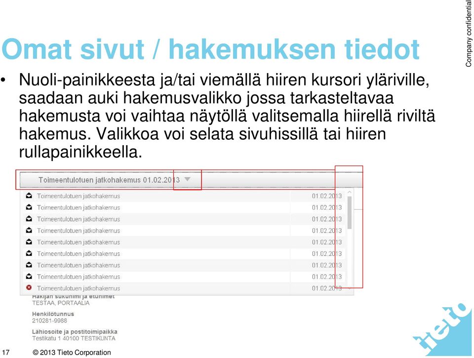 tarkasteltavaa hakemusta voi vaihtaa näytöllä valitsemalla hiirellä