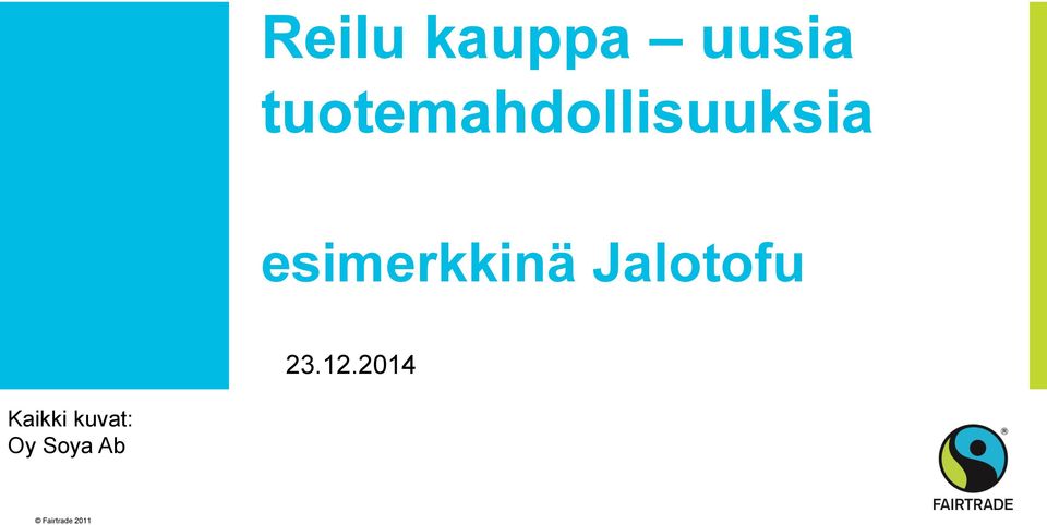 esimerkkinä Jalotofu 23.