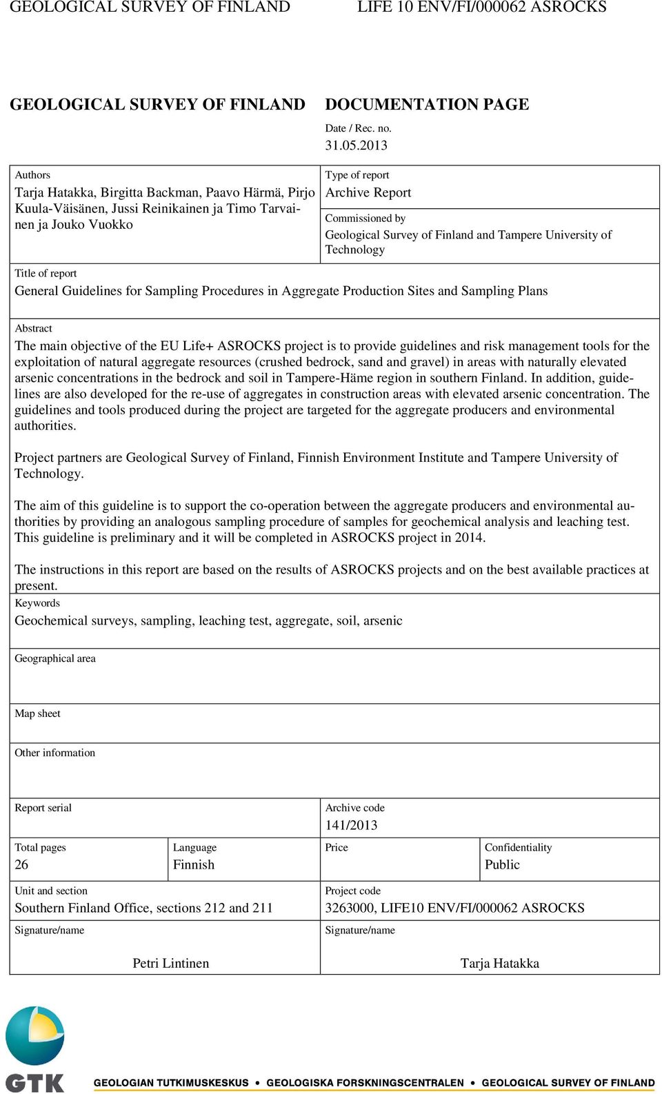 Finland and Tampere University of Technology Title of report General Guidelines for Sampling Procedures in Aggregate Production Sites and Sampling Plans Abstract The main objective of the EU Life+
