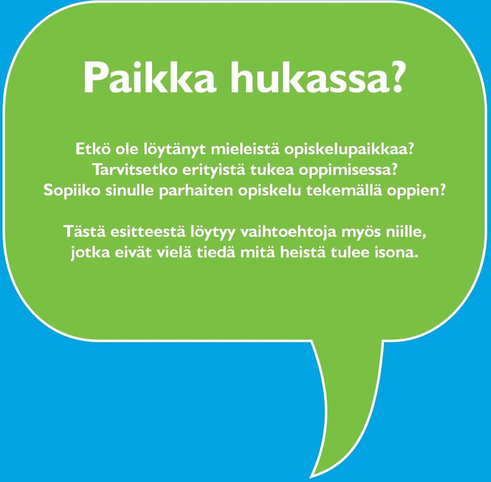 Sopiiko sinulle parhaiten opiskelu tekemällä oppien?