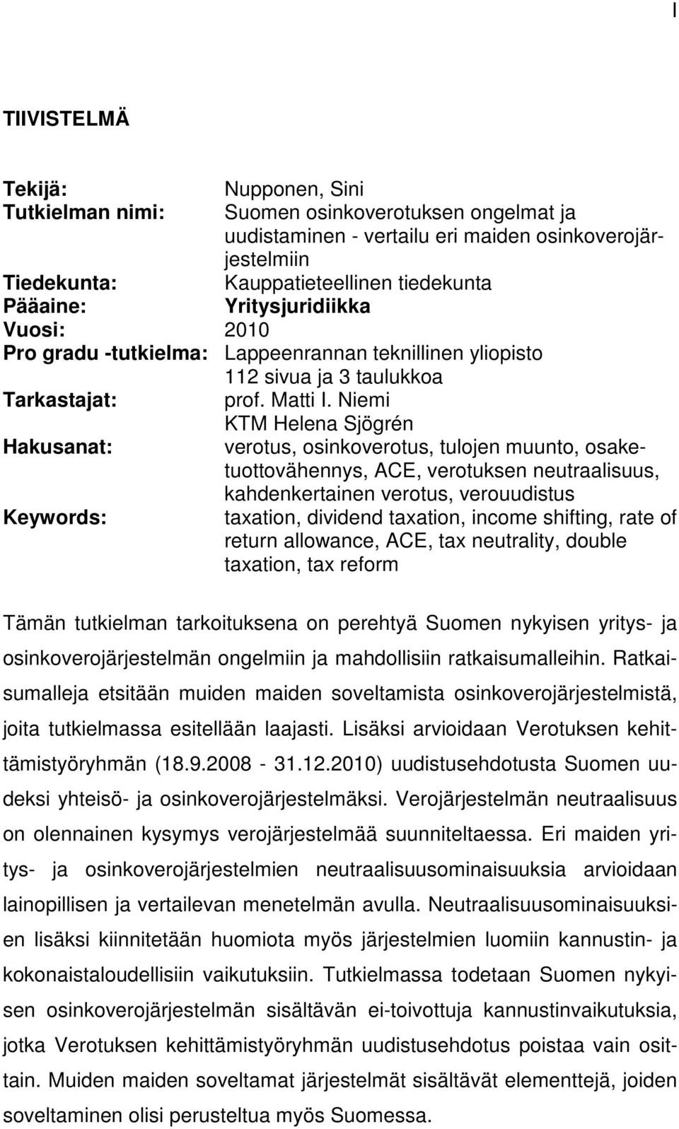 Niemi KTM Helena Sjögrén verotus, osinkoverotus, tulojen muunto, osaketuottovähennys, ACE, verotuksen neutraalisuus, kahdenkertainen verotus, verouudistus taxation, dividend taxation, income