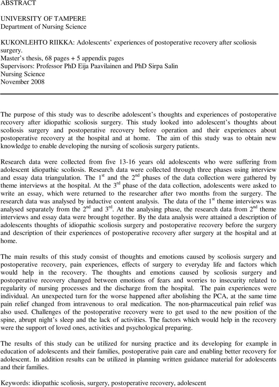 thoughts and experiences of postoperative recovery after idiopathic scoliosis surgery.