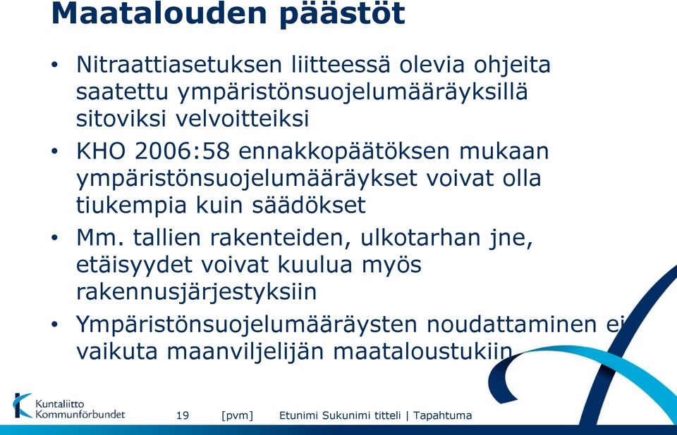 ympäristönsuojelumääräykset voivat olla tiukempia kuin säädökset Mm.