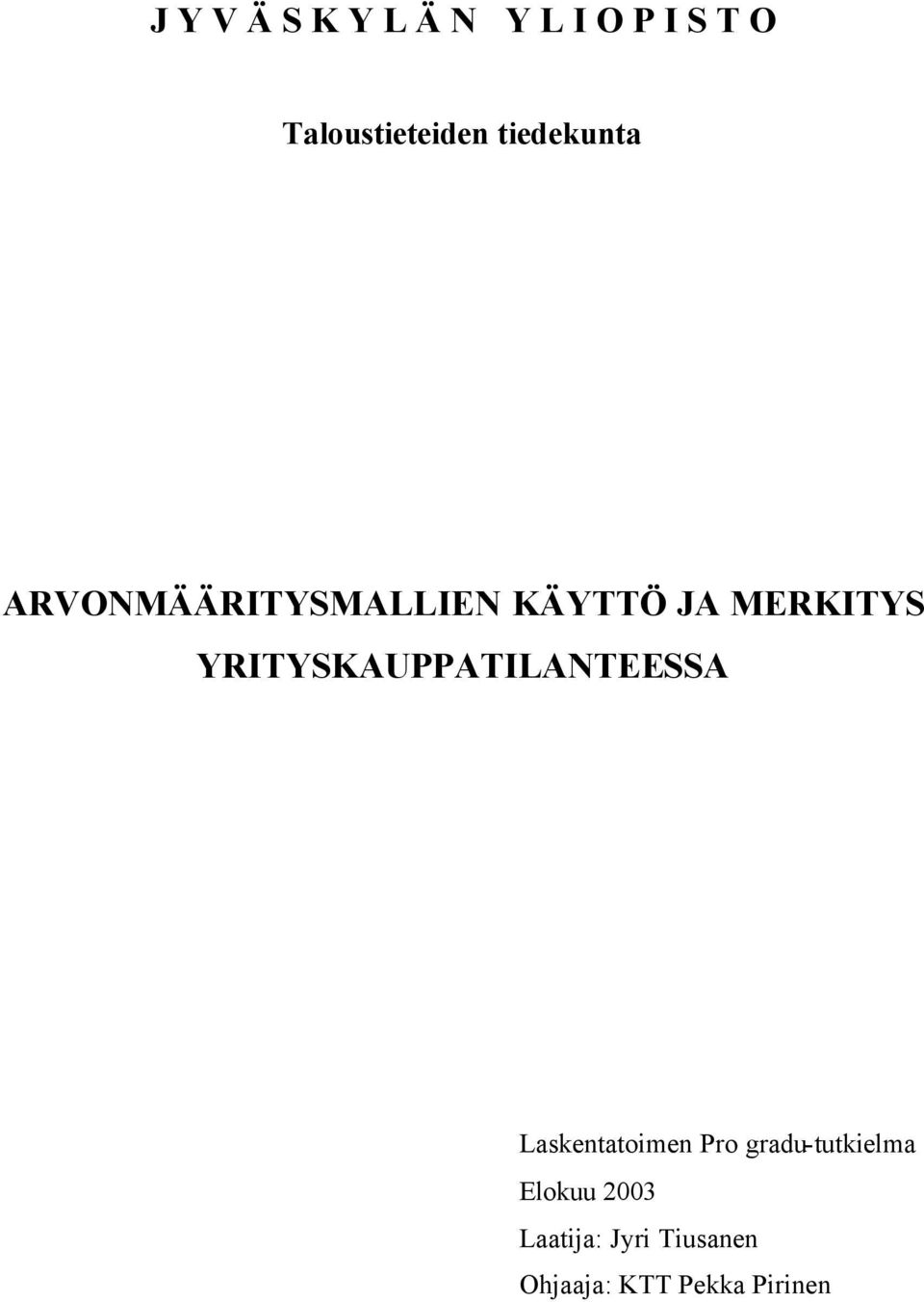 YRITYSKAUPPATILANTEESSA Laskentatoimen Pro