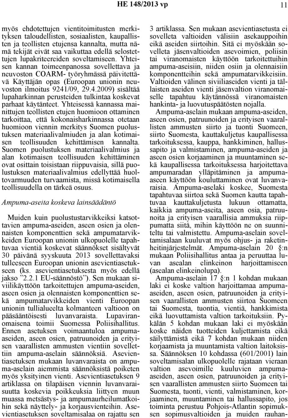 4.2009) sisältää lupaharkinnan perusteiden tulkintaa koskevat parhaat käytänteet.