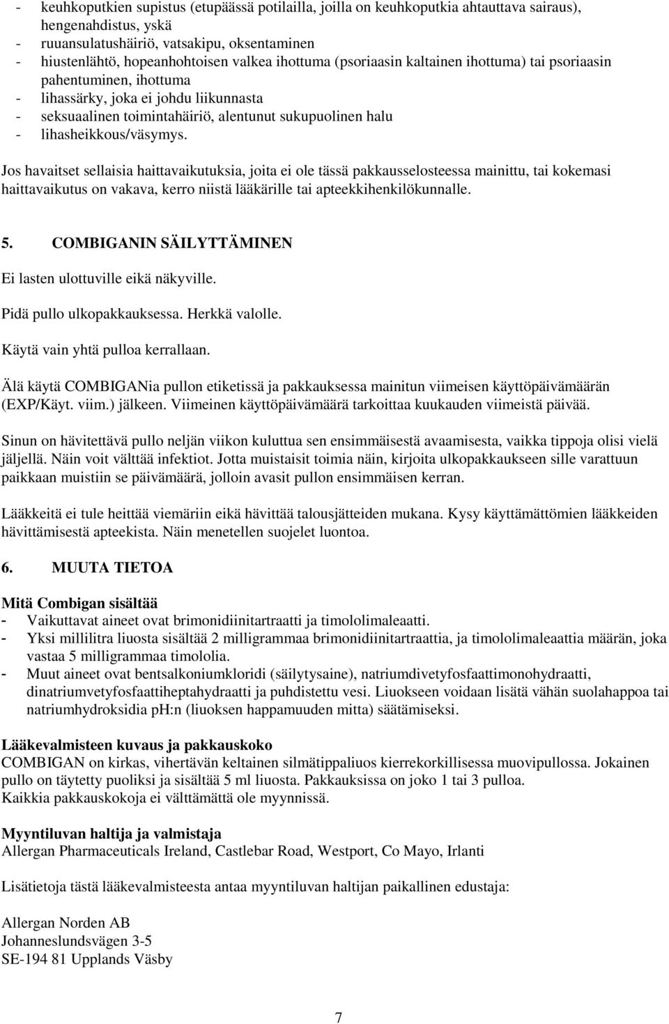 lihasheikkous/väsymys.