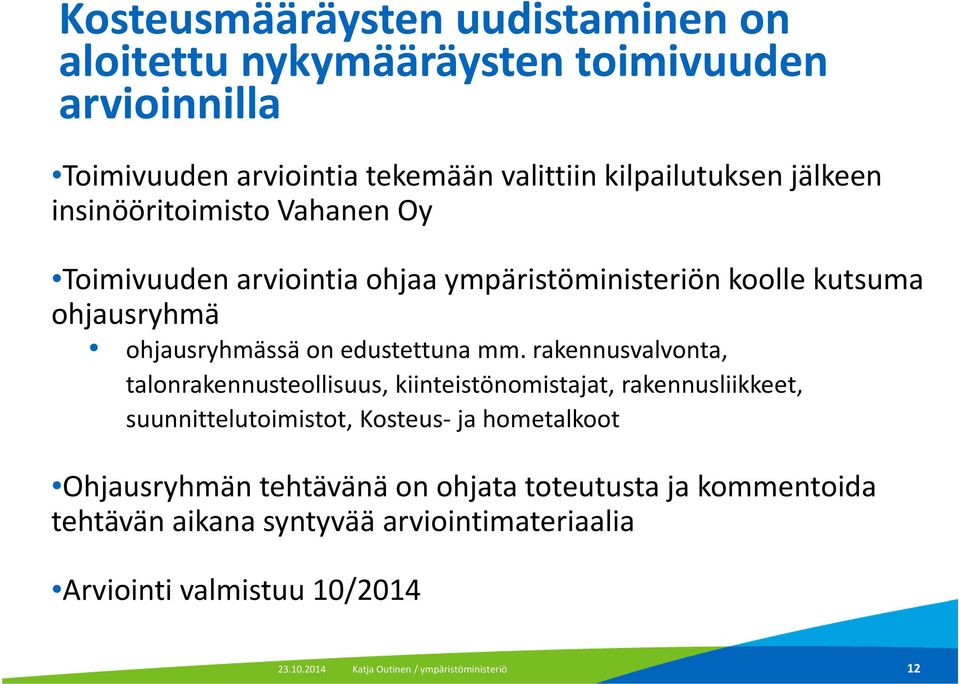 ohjausryhmässä on edustettuna mm.