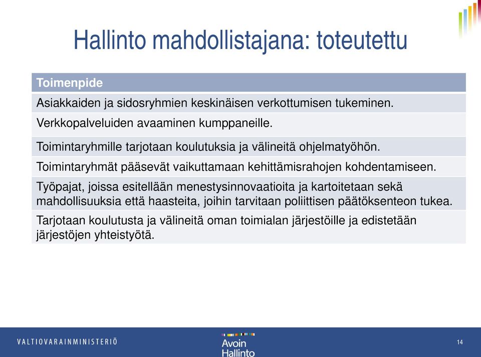 Toimintaryhmät pääsevät vaikuttamaan kehittämisrahojen kohdentamiseen.