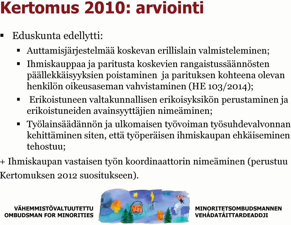 valtakunnallisen erikoisyksikön perustaminen ja erikoistuneiden avainsyyttäjien nimeäminen; Työlainsäädännön ja ulkomaisen työvoiman työsuhdevalvonnan