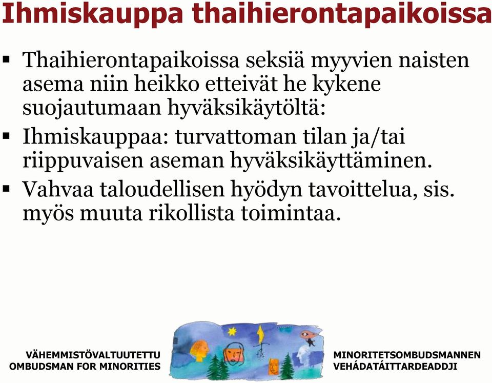 Ihmiskauppaa: turvattoman tilan ja/tai riippuvaisen aseman