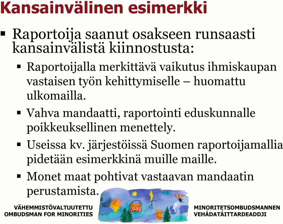 Vahva mandaatti, raportointi eduskunnalle poikkeuksellinen menettely. Useissa kv.