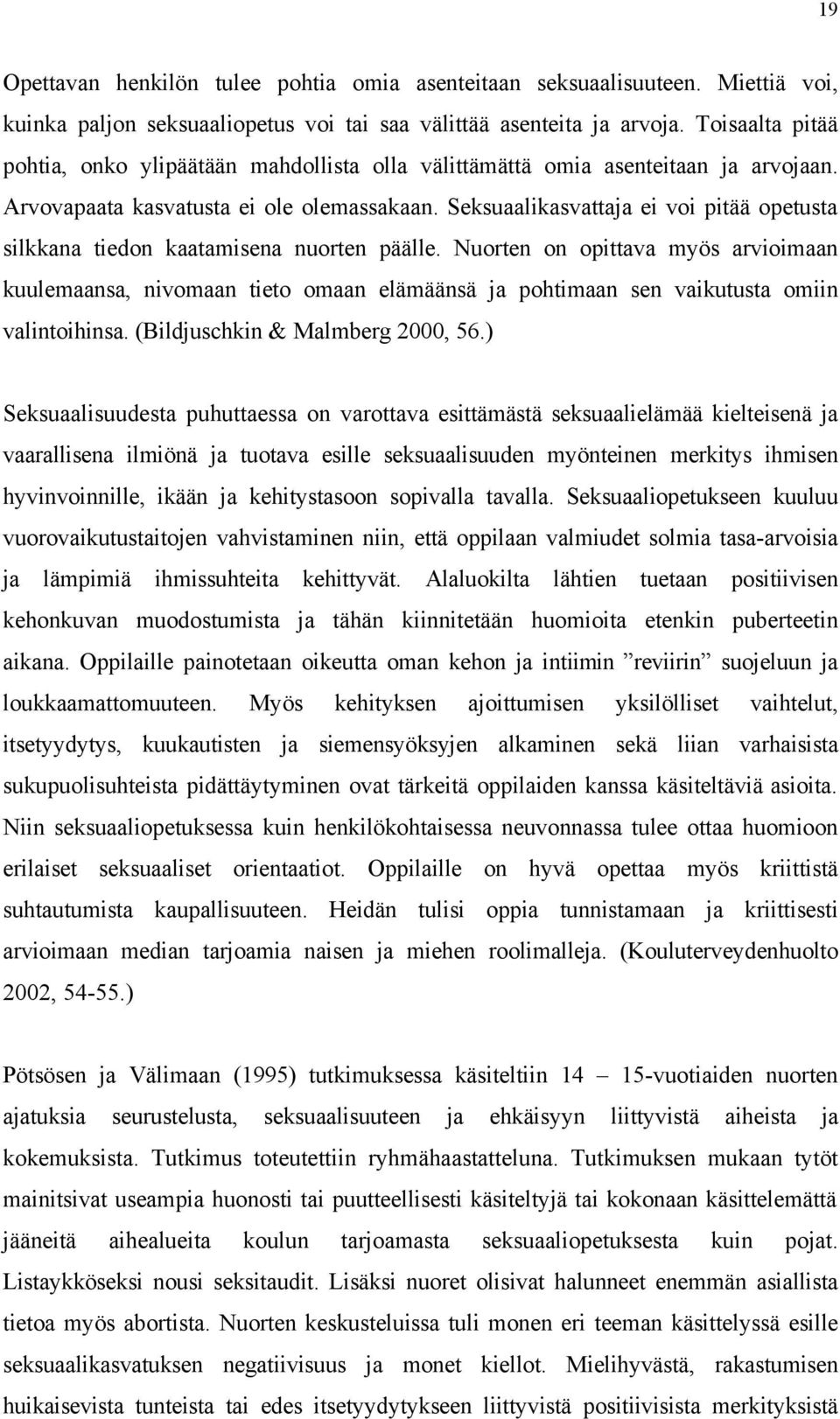 Seksuaalikasvattaja ei voi pitää opetusta silkkana tiedon kaatamisena nuorten päälle.